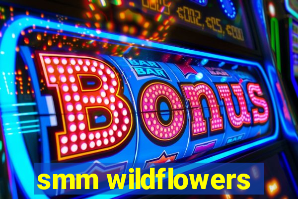 smm wildflowers