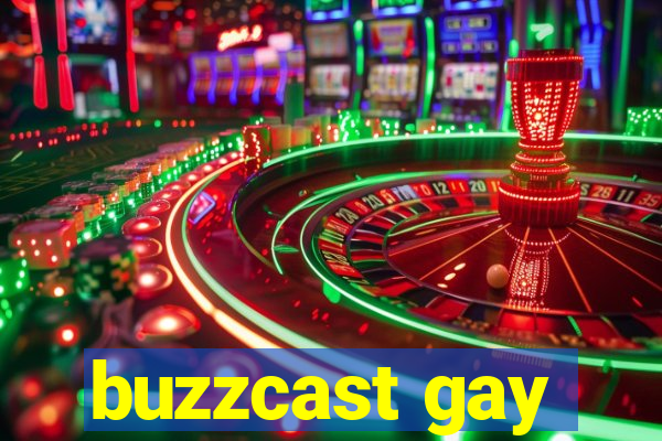 buzzcast gay