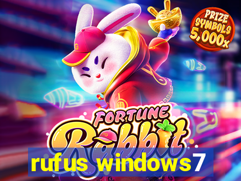 rufus windows7
