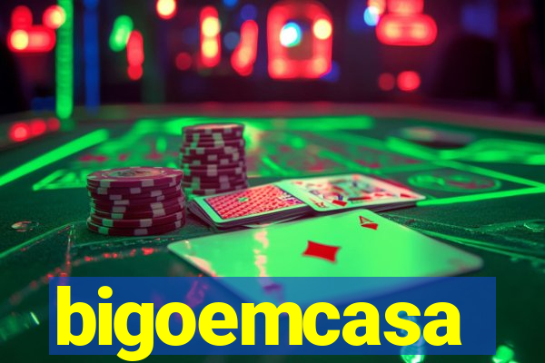 bigoemcasa