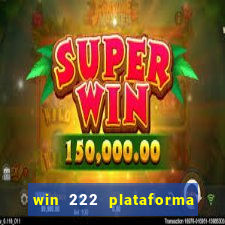 win 222 plataforma de jogos