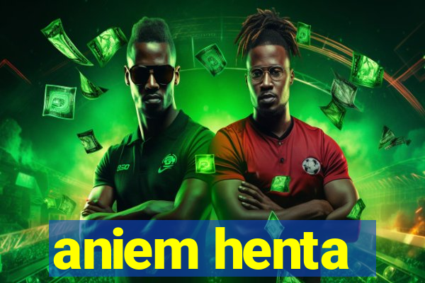 aniem henta