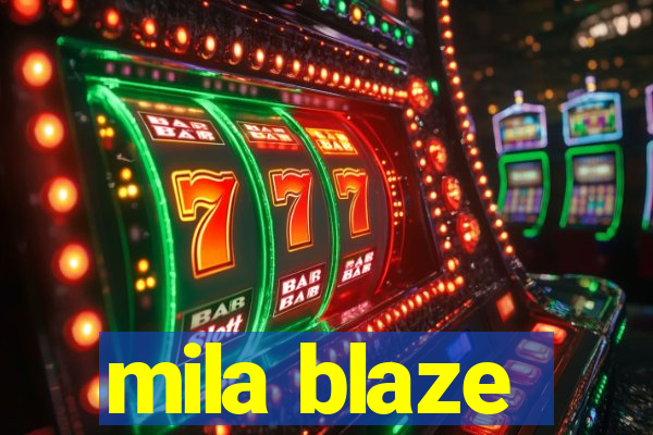 mila blaze