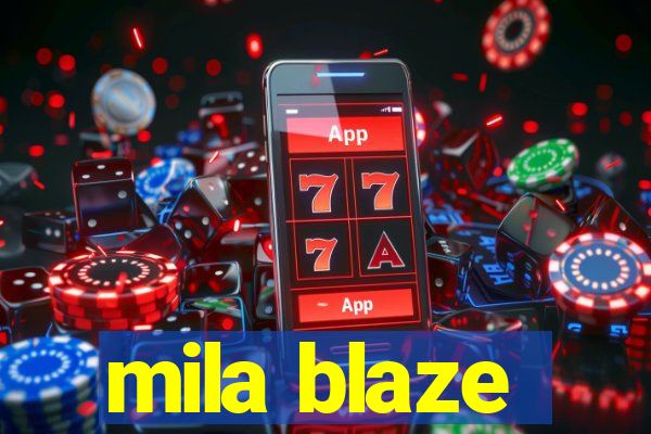 mila blaze