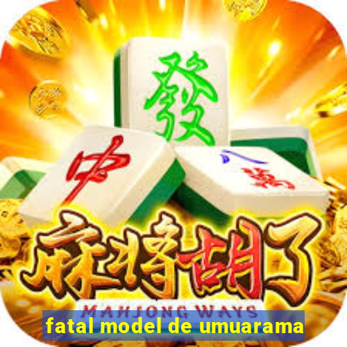 fatal model de umuarama