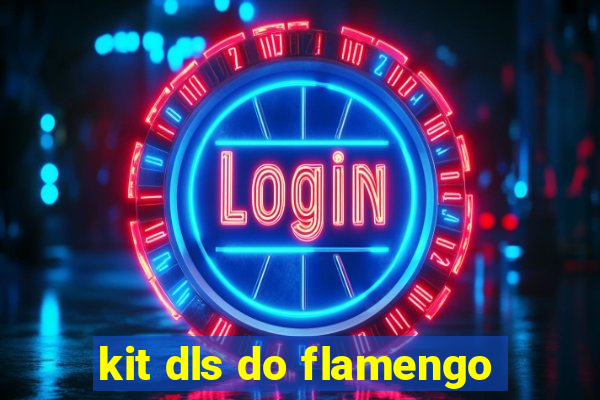 kit dls do flamengo