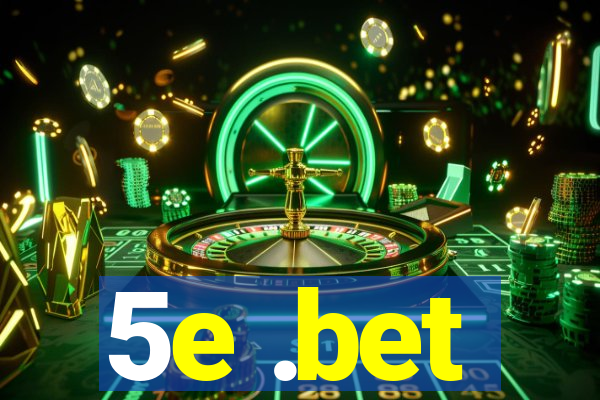 5e .bet