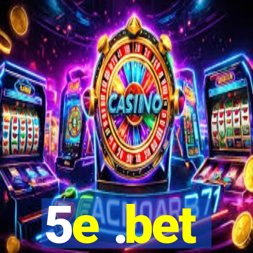 5e .bet