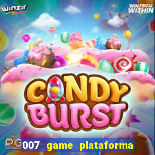 007 game plataforma paga mesmo