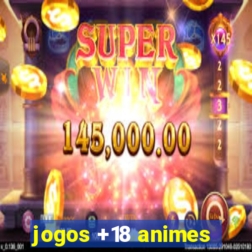 jogos +18 animes