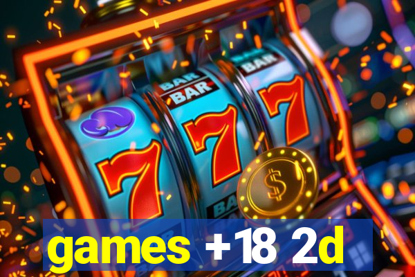 games +18 2d