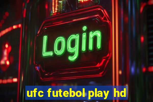 ufc futebol play hd