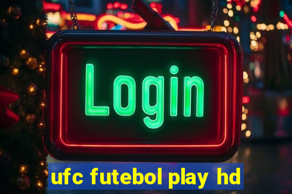 ufc futebol play hd