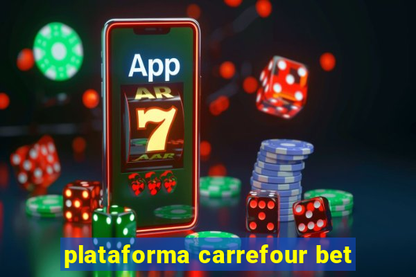 plataforma carrefour bet