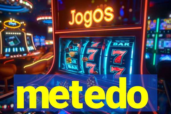 metedo