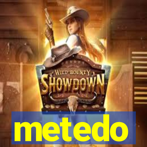 metedo