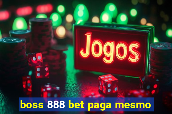 boss 888 bet paga mesmo