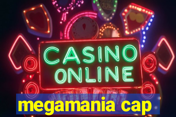 megamania cap