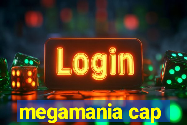 megamania cap