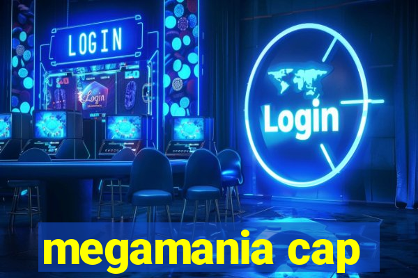 megamania cap