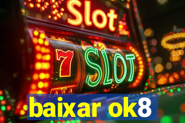 baixar ok8