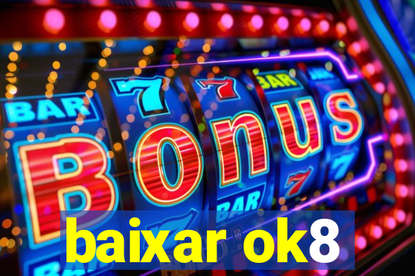 baixar ok8