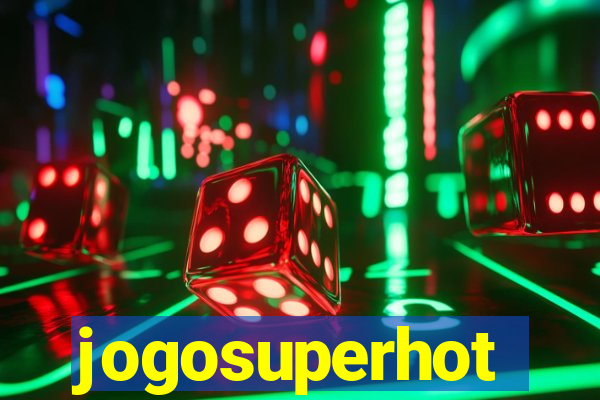 jogosuperhot