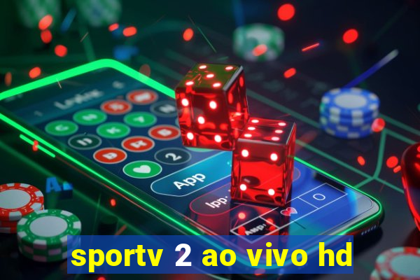 sportv 2 ao vivo hd