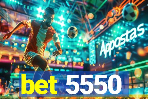 bet 5550