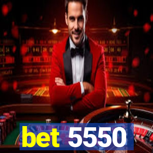 bet 5550