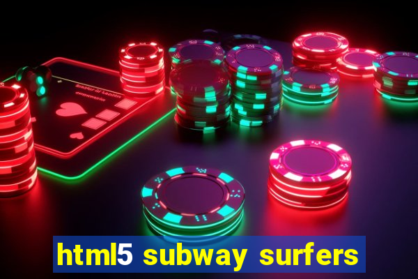 html5 subway surfers