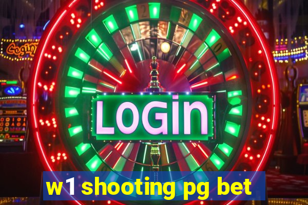 w1 shooting pg bet