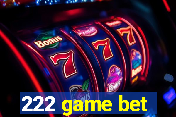 222 game bet
