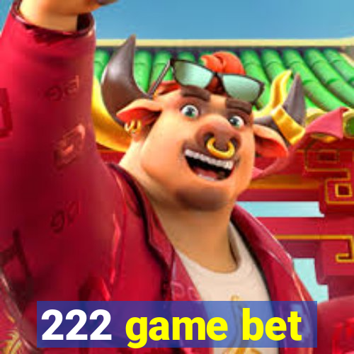 222 game bet