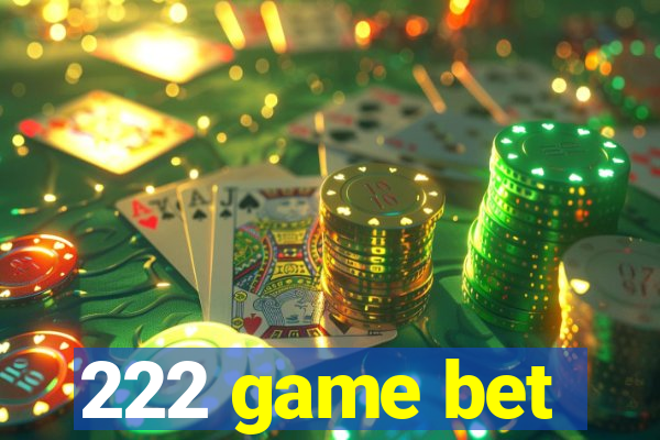 222 game bet