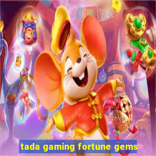 tada gaming fortune gems