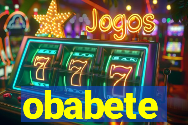 obabete