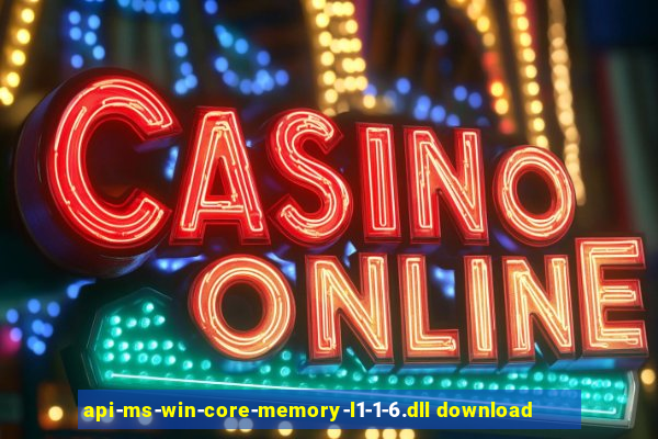 api-ms-win-core-memory-l1-1-6.dll download