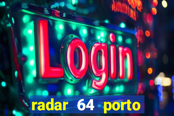 radar 64 porto seguro bahia
