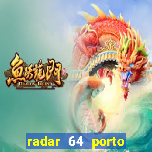 radar 64 porto seguro bahia