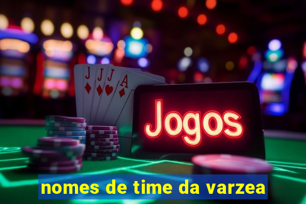 nomes de time da varzea