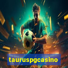 tauruspgcasino