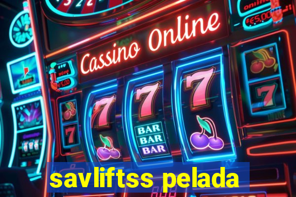 savliftss pelada