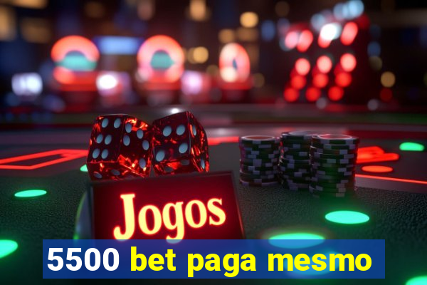 5500 bet paga mesmo