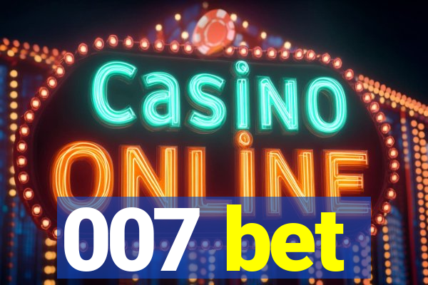 007 bet