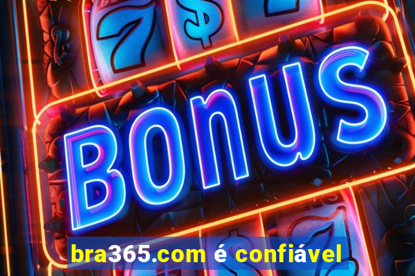 bra365.com é confiável