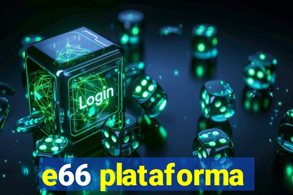 e66 plataforma