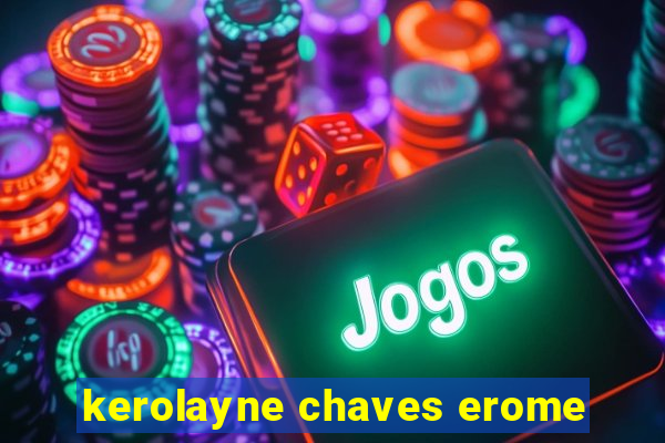 kerolayne chaves erome