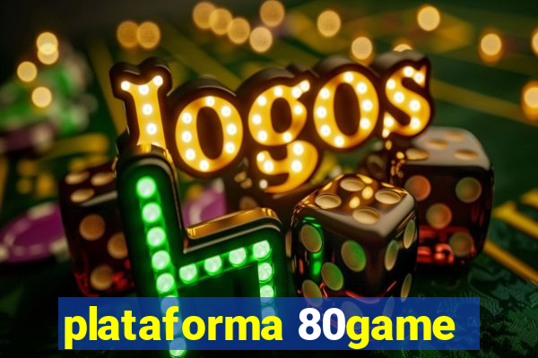 plataforma 80game