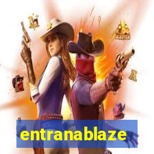 entranablaze